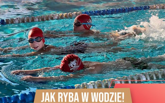 JAK RYBA W WODZIE!